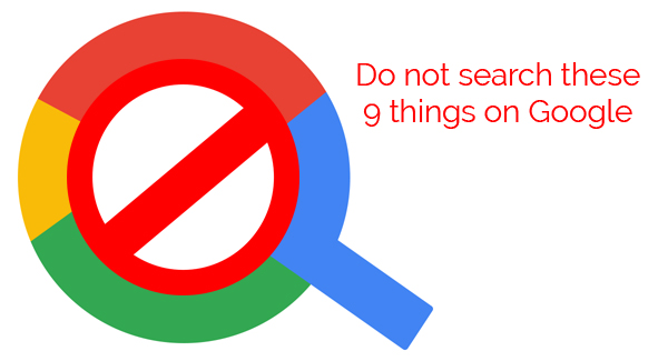 Do not Search These 9 Things on Google - iConnect Solution Blog