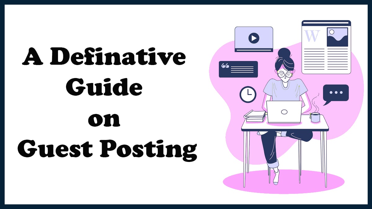 A definative guide on guest posting